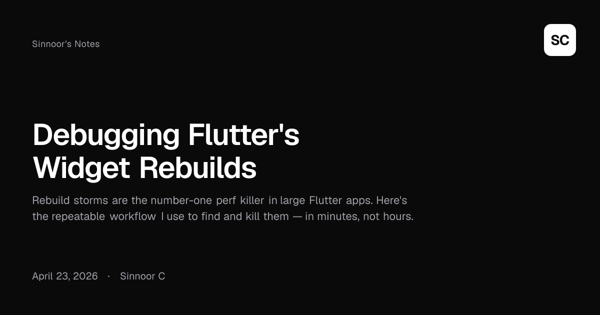 Debugging Flutter's Widget Rebuilds | Sinnoor C